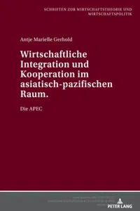 Wirtschaftliche Integration und Kooperation im asiatisch-pazifischen Raum. Die APE_cover