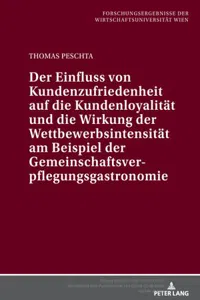 Der Einfluss von Kundenzufriedenheit auf die Kundenloyalitaet und die Wirkung der Wettbewerbsintensitaet am Beispiel der Gemeinschaftsverpflegungsgastronomie_cover