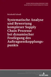 Systematische Analyse und Bewertung komplexer Supply Chain Prozesse bei dynamischer Festlegung des Auftragsentkopplungspunkts_cover