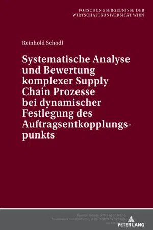 Systematische Analyse und Bewertung komplexer Supply Chain Prozesse bei dynamischer Festlegung des Auftragsentkopplungspunkts (Volume 28.0)