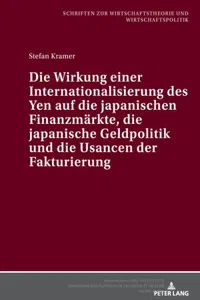 Die Wirkung einer Internationalisierung des Yen auf die japanischen Finanzmaerkte, die japanische Geldpolitik und die Usancen der Fakturierung_cover