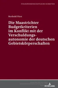 Die Maastrichter Budgetkriterien im Konflikt mit der Verschuldungsautonomie der deutschen Gebietskoerperschaften_cover