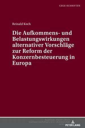 Die Aufkommens- und Belastungswirkungen alternativer Vorschlaege zur Reform der Konzernbesteuerung in Europa (Volume 18.0)