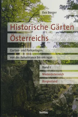 Historische Gärten Österreichs: Band 1 : Garten und Parkanlagen von der Renaissance bis um 1930 (Volume 1.0)