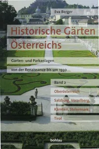 Historische Gärten Österreichs: Band 2 : Garten und Parkanlagen von der Renaissance bis um 1930_cover