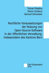 Rechtliche Voraussetzungen der Nutzung von Open-Source-Software in der öffentlichen Verwaltung, insbesondere des Kantons Bern_cover