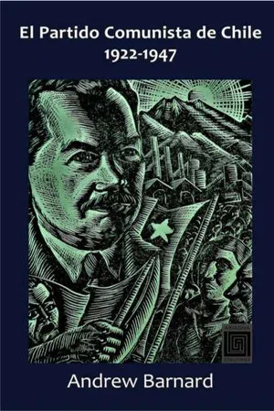 El Partido Comunista de Chile : 1922-1947