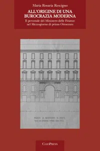 All'origine di una burocrazia moderna : Il personale del Ministero delle Finanze nel Mezzogiorno di primo Ottocento_cover