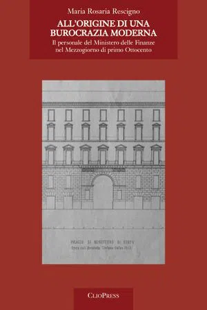 All'origine di una burocrazia moderna : Il personale del Ministero delle Finanze nel Mezzogiorno di primo Ottocento