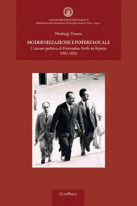 Modernizzazione e potere locale: l'azione politica di Fiorentino Sullo in Irpinia. 1943-1958_cover