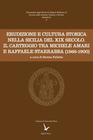 Erudizione e cultura storica nella Sicilia del XIX secolo: Il carteggio tra Michele Amari e Raffaele Starrabba (1866-1900)