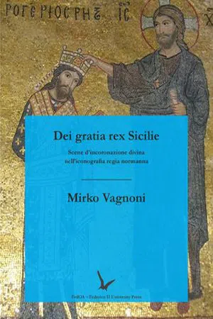 Dei gratia rex Sicilie : Scene d'incoronazione divina nell'iconografia regia normanna