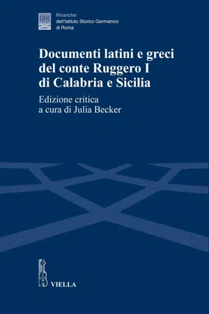 Documenti latini e greci del conte Ruggero I di Calabria e Sicilia