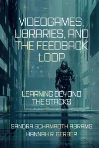 Videogames, Libraries, and the Feedback Loop_cover