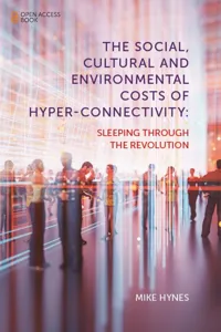 The Social, Cultural and Environmental Costs of Hyper-Connectivity_cover