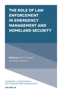 The Role of Law Enforcement in Emergency Management and Homeland Security_cover