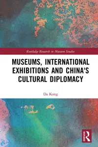 Museums, International Exhibitions and China's Cultural Diplomacy_cover