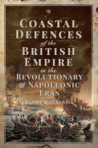 Coastal Defences of the British Empire in the Revolutionary & Napoleonic Eras_cover