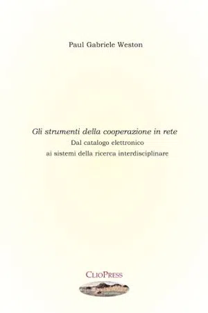 Gli strumenti della cooperazione in rete : Dal catalogo elettronico ai sistemi della ricerca interdisciplinare