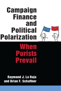 Campaign Finance and Political Polarization : When Purists Prevail_cover
