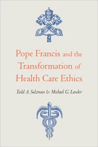 Pope Francis and the Transformation of Health Care Ethics_cover