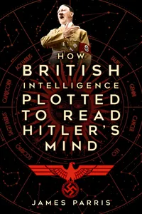 How British Intelligence Plotted to Read Hitler's Mind_cover