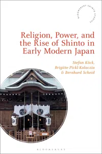 Religion, Power, and the Rise of Shinto in Early Modern Japan_cover