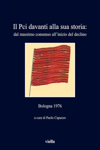 Il Pci davanti alla sua storia: dal massimo consenso all'inizio del declino_cover