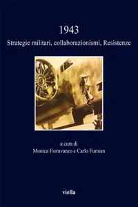 1943. Strategie militari, collaborazionismi, Resistenze_cover