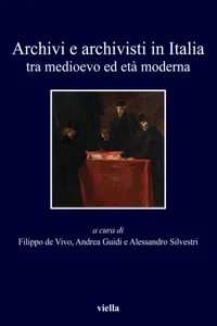 Archivi e archivisti in Italia tra medioevo ed età moderna_cover