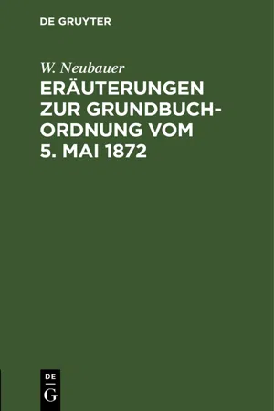 Eräuterungen zur Grundbuch-Ordnung vom 5. Mai 1872