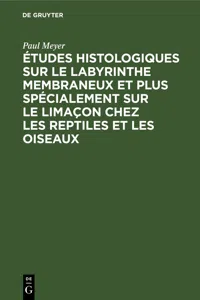 Études histologiques sur le labyrinthe membraneux et plus spécialement sur le limaçon chez les reptiles et les oiseaux_cover