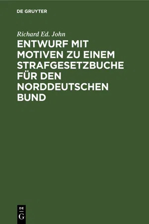 Entwurf mit Motiven zu einem Strafgesetzbuche für den Norddeutschen Bund