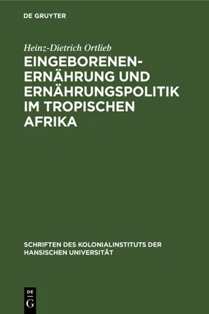 Eingeborenenernährung und Ernährungspolitik im tropischen Afrika