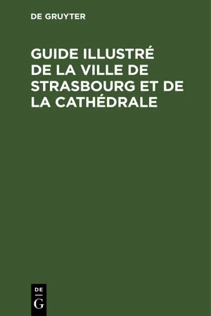 Guide illustré de la ville de Strasbourg et de la cathédrale