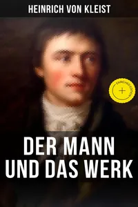 Heinrich von Kleist: Der Mann und das Werk_cover