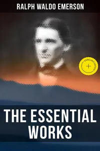 The Essential Works of Ralph Waldo Emerson_cover