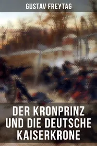Der Kronprinz und die deutsche Kaiserkrone_cover