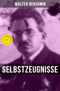 Walter Benjamin: Selbstzeugnisse