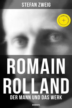 Romain Rolland: Der Mann und das Werk (Biografie)