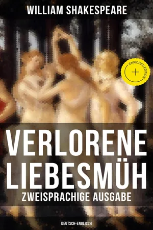 Verlorene Liebesmüh (Zweisprachige Ausgabe: Deutsch-Englisch)