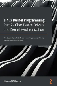 Linux Kernel Programming Part 2 - Char Device Drivers and Kernel Synchronization_cover