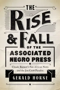 The Rise and Fall of the Associated Negro Press_cover