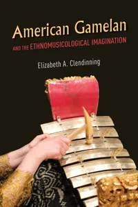 American Gamelan and the Ethnomusicological Imagination_cover