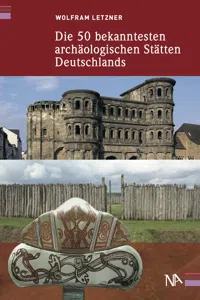 Die 50 bekanntesten archäologischen Stätten Deutschlands_cover