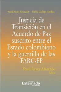 Justicia De Transición En El Acuerdo De Paz Suscrito Entre El Estado Colombiano Y La Guerrilla De Las FARC-EP_cover