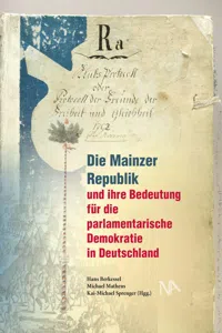 Die Mainzer Republik und ihre Bedeutung für die parlamentarische Demokratie in Deutschland_cover