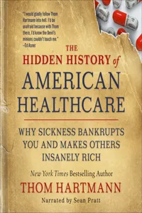 The Hidden History of American Healthcare_cover