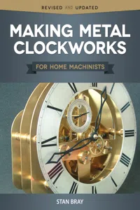 Making Metal Clockworks for Home Machinists_cover