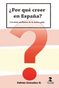 ¿Por qué creer en España? Los siete atributos de la marca país_cover